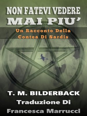 cover image of Non Fatevi Vedere Mai Piu'--Un Racconto Della Contea Di Sardis